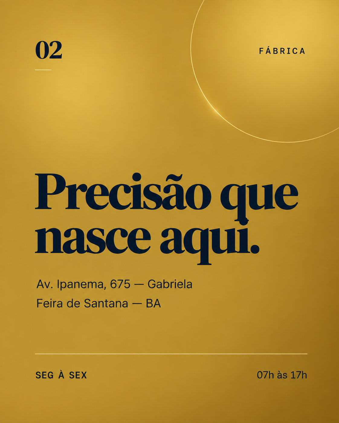 Fábrica Esquadritech: Av. Ipanema, 675, Gabriela, Feira de Santana. Segunda a sexta, das 7h às 17h.