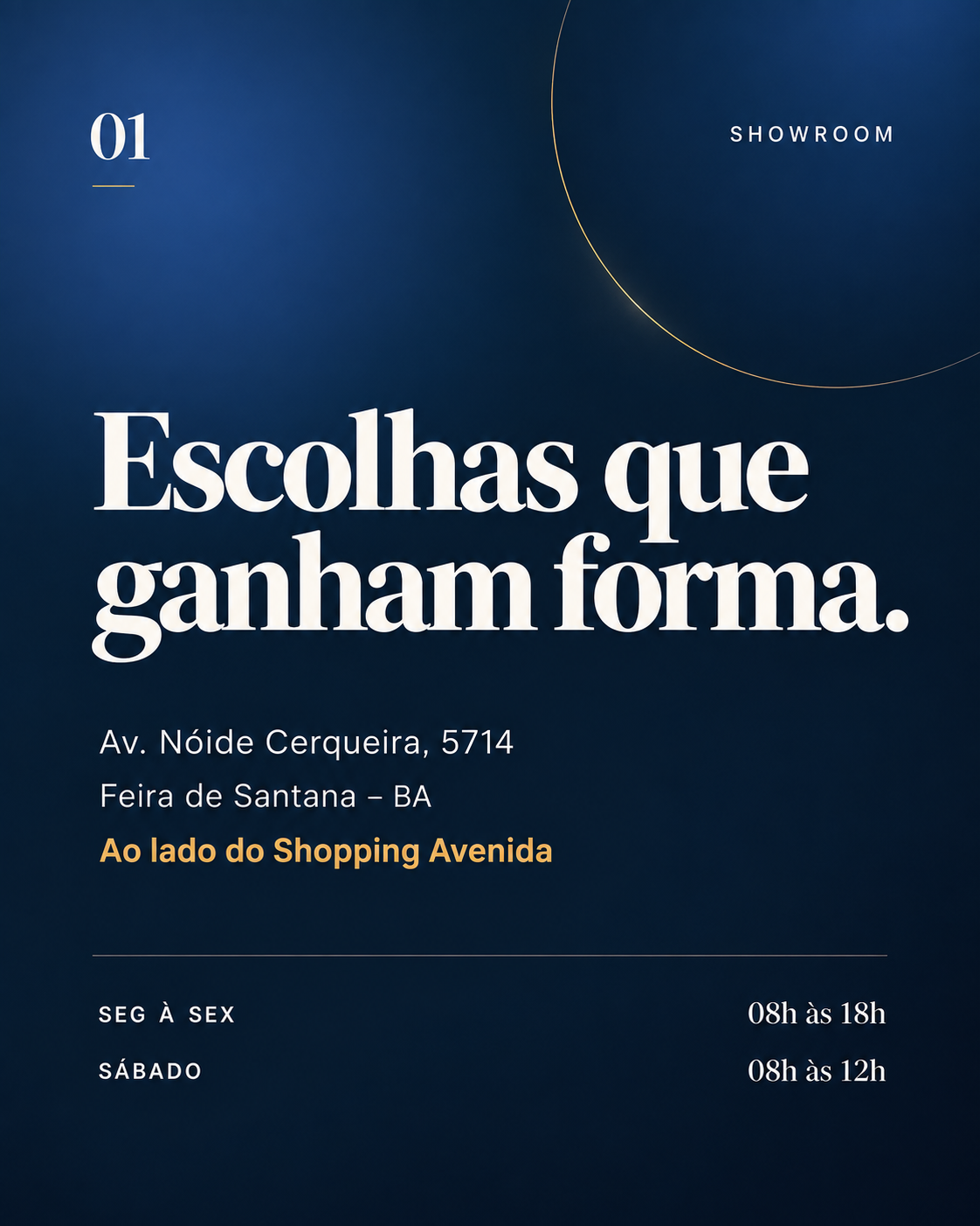 Showroom Esquadritech: Av. Nóide Cerqueira, 5714, Feira de Santana, ao lado do Shopping Avenida. Segunda a sexta, das 8h às 18h; sábado, das 8h às 12h.